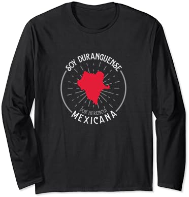 Soya Duranguense, Mexicana Por Herencia Durango Meksika Camisa Uzun kollu tişört